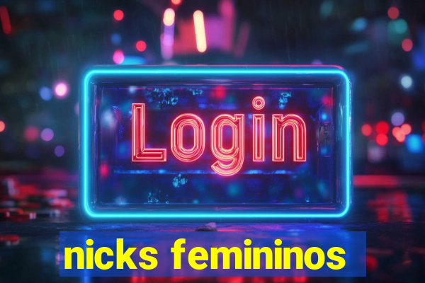 nicks femininos